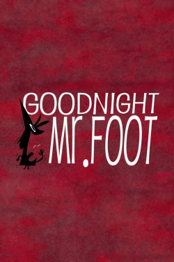 watch free Goodnight, Mr. Foot