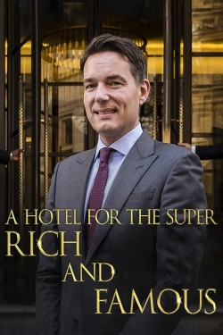 watch free A Hotel for the Super Rich & Famous