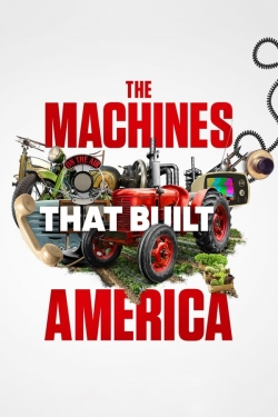 watch free The Machines That Built America