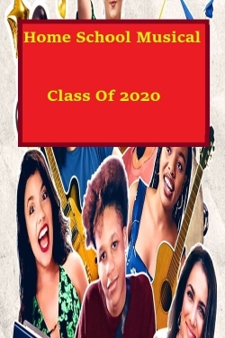 watch free Homeschool Musical Class Of 2020