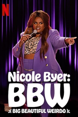 watch free Nicole Byer: BBW (Big Beautiful Weirdo)