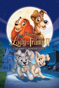 watch free Lady and the Tramp II: Scamp's Adventure