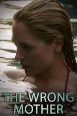 watch free The Wrong Mother