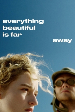 watch free Everything Beautiful Is Far Away