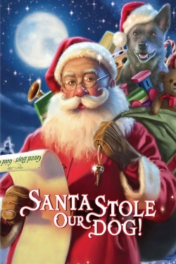 watch free Santa Stole Our Dog: A Merry Doggone Christmas!