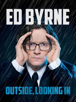 watch free Ed Byrne: Outside, Looking In