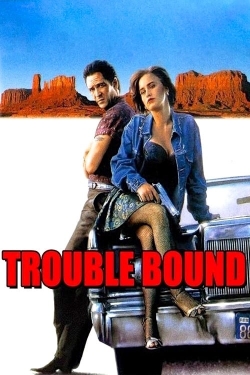 watch free Trouble Bound