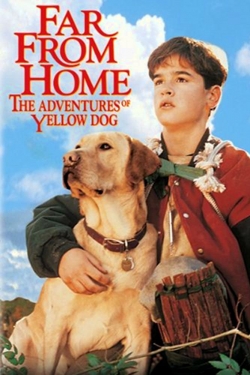 watch free Far from Home: The Adventures of Yellow Dog