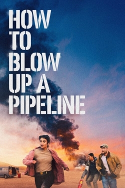 watch free How to Blow Up a Pipeline