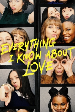 watch free Everything I Know About Love