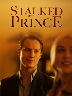 watch free Stalked by a Prince