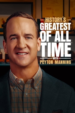 watch free History’s Greatest of All Time with Peyton Manning