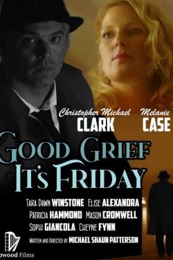 watch free Good Grief It's Friday