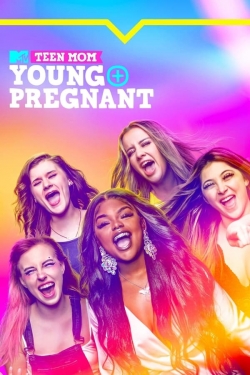 watch free Teen Mom: Young + Pregnant