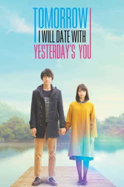 watch free Tomorrow I Will Date With Yesterday's You