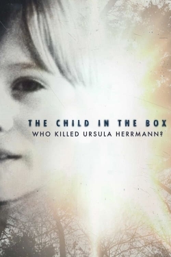 watch free The Child in the Box: Who Killed Ursula Herrmann
