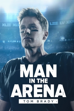 watch free Man in the Arena: Tom Brady