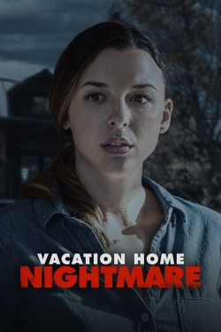 watch free Vacation Home Nightmare