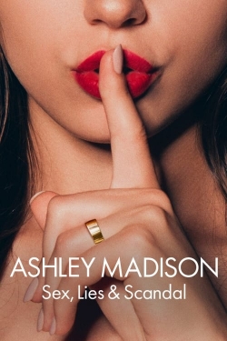 watch free Ashley Madison: Sex, Lies & Scandal