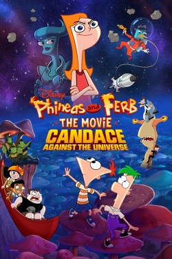 watch free Phineas and Ferb The Movie: Candace Against the Universe