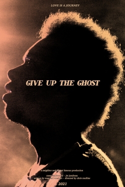 watch free Give Up the Ghost