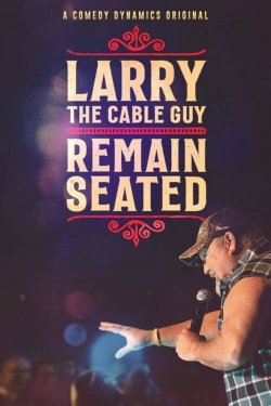 watch free Larry The Cable Guy: Remain Seated