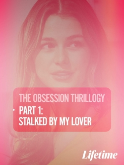 watch free Obsession: Stalked by My Lover