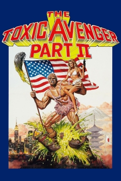 watch free The Toxic Avenger Part II