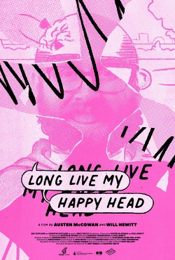 watch free Long Live My Happy Head