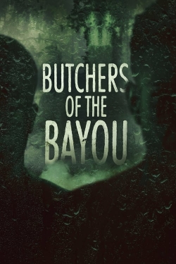 watch free Butchers of the Bayou