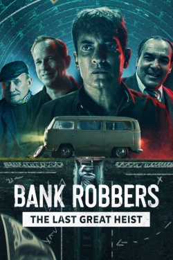 watch free Bank Robbers: The Last Great Heist