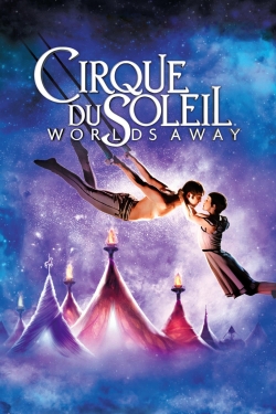 watch free Cirque du Soleil: Worlds Away