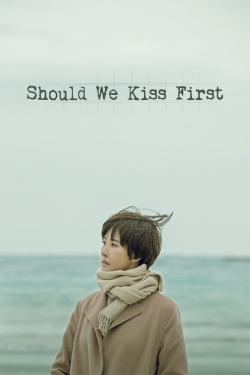 watch free Should We Kiss First