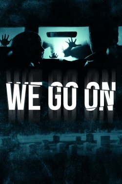 watch free We Go On