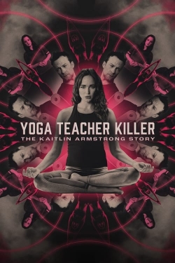 watch free Yoga Teacher Killer: The Kaitlin Armstrong Story