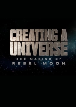 watch free Creating a Universe - The Making of Rebel Moon
