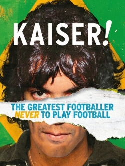 watch free Kaiser: The Greatest Footballer Never to Play Football