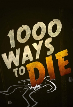 watch free 1000 Ways to Die