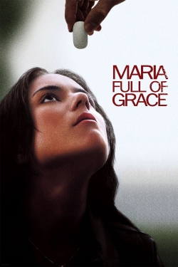 watch free Maria Full of Grace