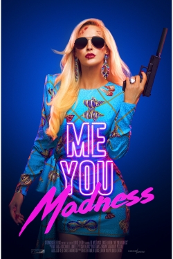 watch free Me You Madness