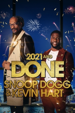 watch free 2021 and Done with Snoop Dogg & Kevin Hart