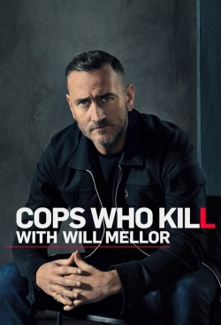 watch free Cops Who Kill With Will Mellor