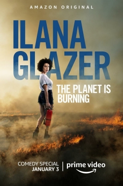 watch free Ilana Glazer: The Planet Is Burning
