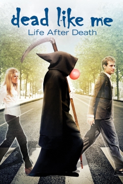 watch free Dead Like Me: Life After Death