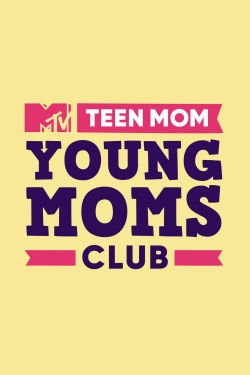 watch free Teen Mom: Young Moms Club