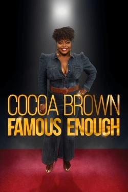 watch free Cocoa Brown: Famous Enough