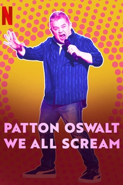watch free Patton Oswalt: We All Scream