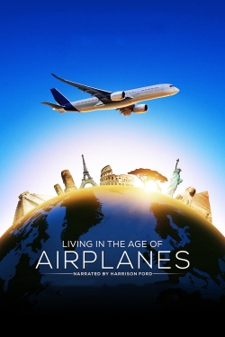 watch free Living in the Age of Airplanes