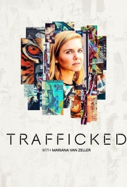 watch free Trafficked with Mariana van Zeller