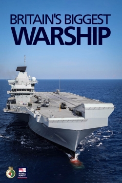 watch free Britain's Biggest Warship